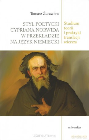 Styl poetycki Cypriana Norwida w przekładzie.. - Tomasz Żurawlew [KSIĄŻKA]