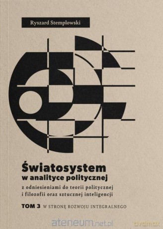 Światosystem w analityce politycznej (Tom 3) - Ryszard Stemplowski [KSIĄŻKA]