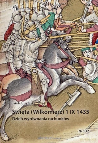 Święta (Wiłkomierz) 1 IX 1435. Dzień wyrównania - Jakub Juszyński [KSIĄŻKA]