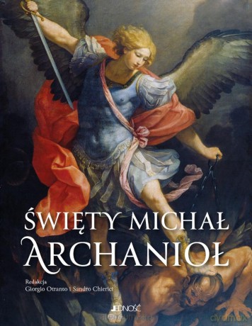 Święty Michał Archanioł - Giorgio Otranto, Sandro Chierici [KSIĄŻKA]