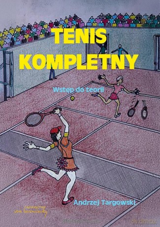 Tenis kompletny. Wstęp do teorii - Andrzej Targowski [KSIĄŻKA]