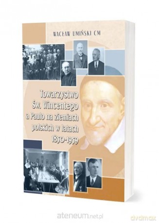 Towarzystwo św. Wincentego a Paulo na ziemiach... - Wacław Umiński CM [KSIĄŻKA]