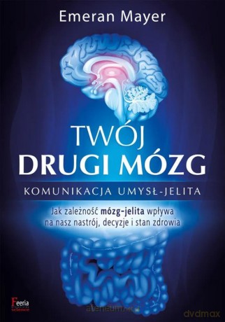 Twój drugi mózg - Emeran Mayer [KSIĄŻKA]