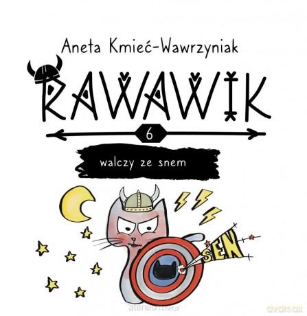 Uniwersum Rawawika (Tom 6) Rawawik walczy ze snem - Aneta Kmieć-Wawrzyniak [KSIĄŻKA]