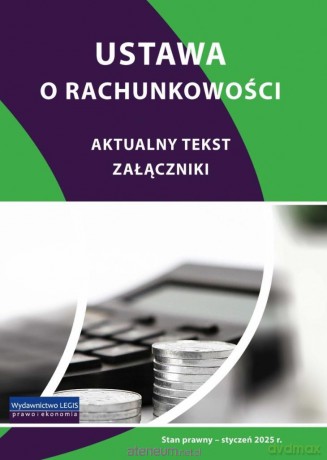 Ustawa o rachunkowości - styczeń 2025 [KSIĄŻKA]