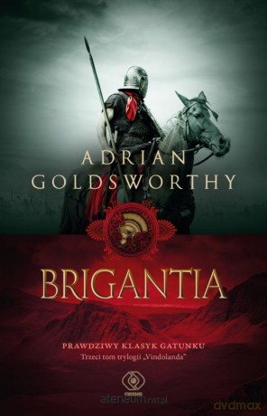 Vindolanda (Tom 3) Brigantia - Adrian Goldsworthy [KSIĄŻKA]