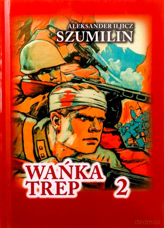 Wańka Trep 2 Dziennik żołnierza - Aleksander Iljicz Szumilin [KSIĄŻKA]