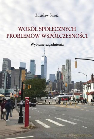 Wokół społecznych problemów współczesności - Zdzisław Sirojć [KSIĄŻKA]