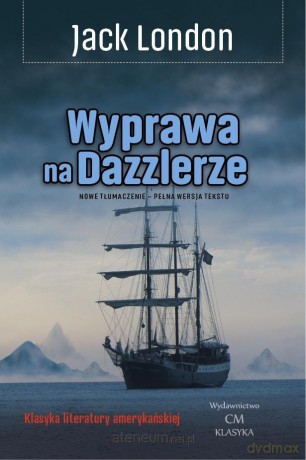 Wyprawa na Dazzlerze - Jack London [KSIĄŻKA]