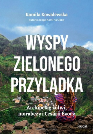 Wyspy Zielonego Przylądka - Kamila Kowalewska [KSIĄŻKA]