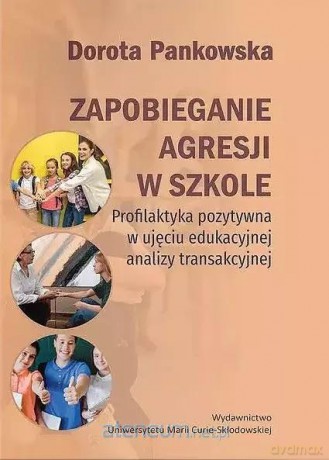 Zapobieganie agresji w szkole - Dorota Pankowska [KSIĄŻKA]