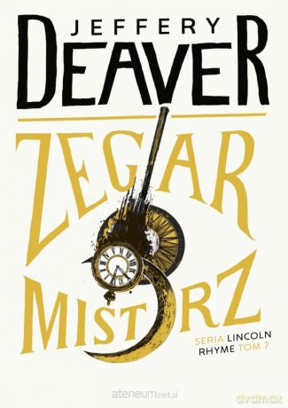 Zegarmistrz - Jeffery Deaver [KSIĄŻKA]