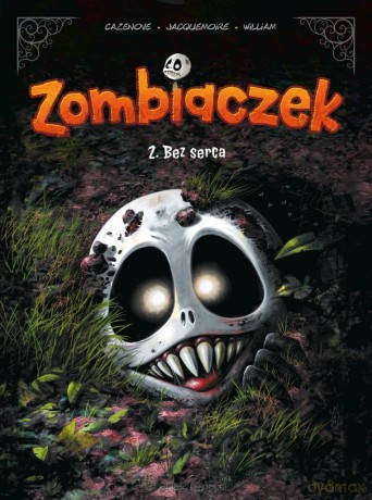 Zombiaczek (Tom 2) Bez serca - Christophe Cazenove [KOMIKS]