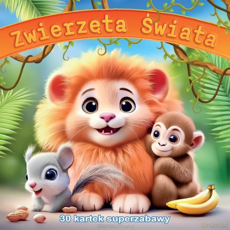 Zwierzęta świata 30 kartek superzabawy [KSIĄŻKA]
