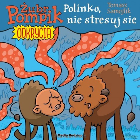 Żubr Pompik Odkrycia (Tom 14) Polinko, nie stresuj się - Tomasz Samojlik [KSIĄŻKA]