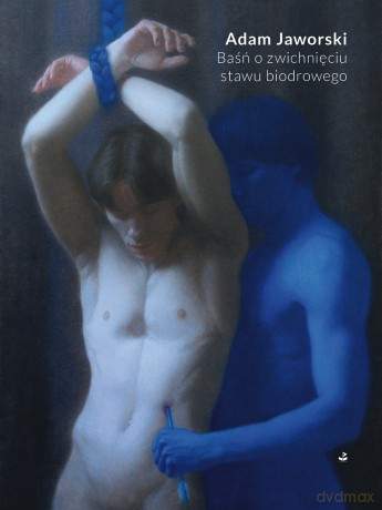 Baśń o zwichnięciu stawu biodrowego - Adam Jaworski [KSIĄŻKA]