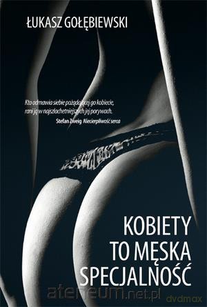 Kobiety to męska specjalność [KSIĄŻKA]