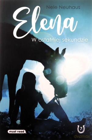 Elena. W ostatniej sekundzie - Nele Neuhaus [KSIĄŻKA]