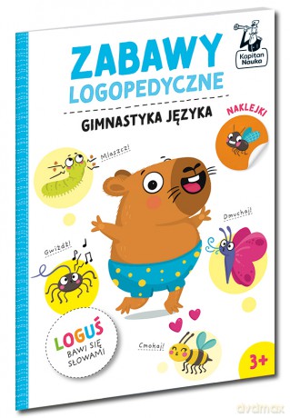 Gimnastyka języka. Kapitan Nauka. Loguś bawi się słowami. Zabawy logopedyczne - Ewelina Protasewicz [KSIĄŻKA]