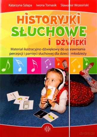 Historyjki słuchowe i dźwiękowe + CD - Katarzyna Szłapa, Iwona Tomasik, Sławomir Wrzesiński [KSIĄŻKA]