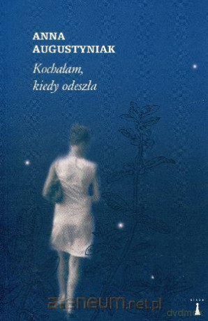 Kochałem, kiedy odeszła [KSIĄŻKA]