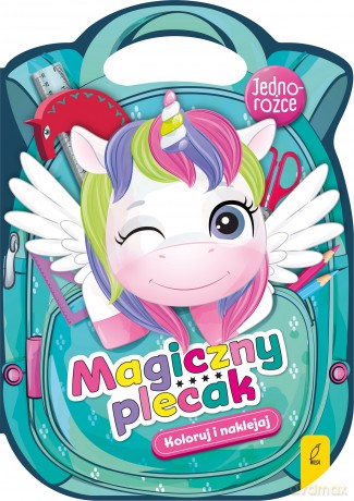 Jednorożce. Magiczny plecak [KSIĄŻKA]