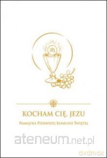 Kocham Cię, Jezu [KSIĄŻKA]