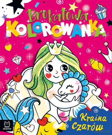 Kraina czarów. Brokatowa kolorowanka - Anna Podgórska [KSIĄŻKA]