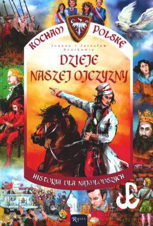 Kocham Polskę - Dzieje naszej ojczyzny BR [KSIĄŻKA]