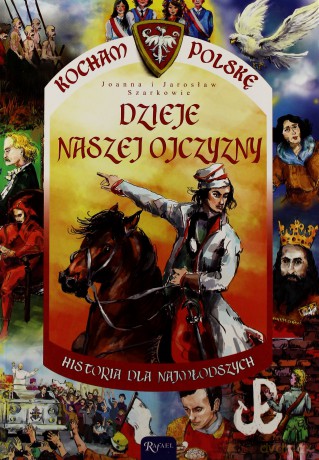 Kocham Polskę - Dzieje naszej ojczyzny BR [KSIĄŻKA]
