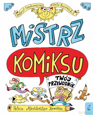 Mistrz komiksu. Twój przewodnik - Robert Trojanowski, Piotr Kasiński [KSIĄŻKA]