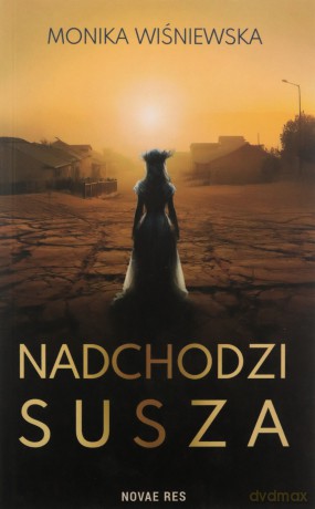 Nadchodzi susza - Monika Wiśniewska [KSIĄŻKA]