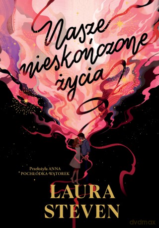 Nasze nieskończone życia - Laura Steven [KSIĄŻKA]