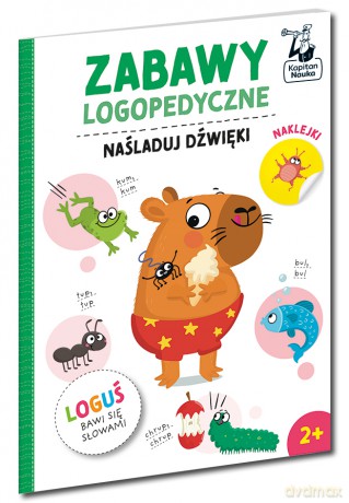 Naśladuj dźwięki. Kapitan Nauka. Zabawy logopedyczne. Loguś bawi się słowami - Ewelina Protasewicz [KSIĄŻKA]