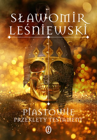 Piastowie. Przeklęty testament - Sławomir Leśniewski [KSIĄŻKA]