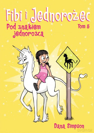 Pod znakiem jednorożca. Fibi i jednorożec (Tom 5) - Dana Simpson [KOMIKS]