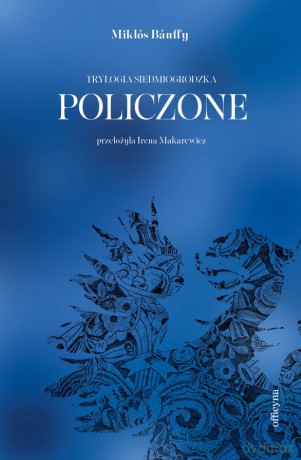 Policzone. Trylogia siedmiogrodzka - Miklós Bánffy [KSIĄŻKA]