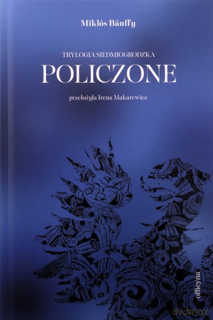 Policzone. Trylogia siedmiogrodzka - Miklós Bánffy [KSIĄŻKA]