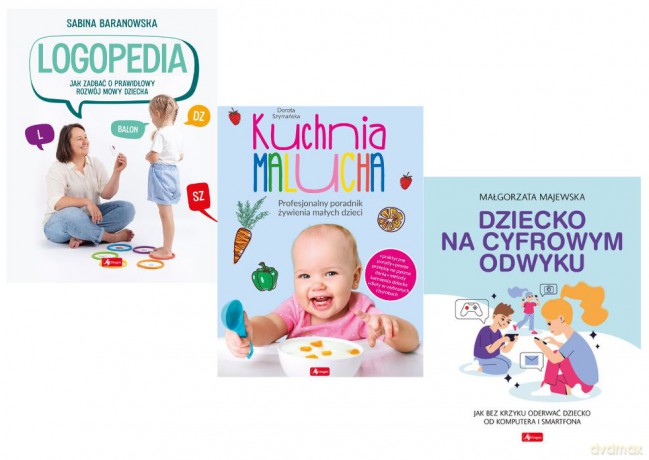 Poradniki. Logopedia / Kuchnia malucha / Dziecko na cyfrowym odwyku - Małgorzata Majewska, Dorota Szymańska, Sabina Baranowska [KSIĄŻKA]