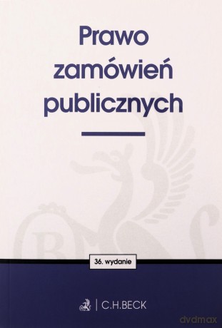Prawo zamówień publicznych wyd. 36 - Opracowanie Redakcyjne [KSIĄŻKA]
