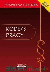 Kodeks pracy stan prawny 20.03.2014 [KSIĄŻKA]
