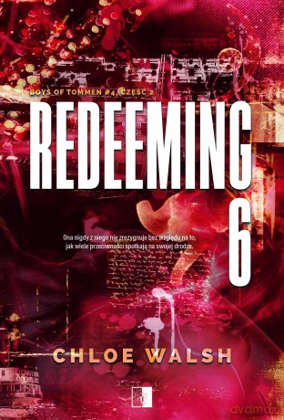 Redeeming 6. Część 2 - Chloe Walsh [KSIĄŻKA]