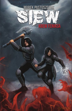 Siew. Krew Feniksa. Saga Nienawiści (Tom 1) - Marek Pastuszczak [KSIĄŻKA]