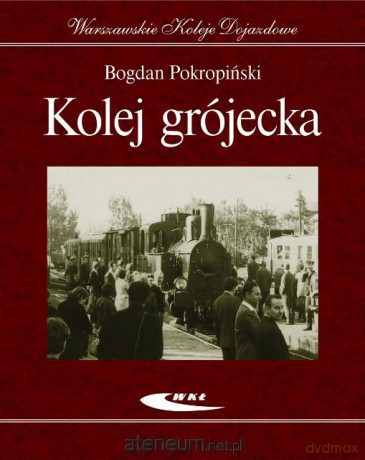Kolej grójecka - Wydanie jubileuszowe [KSIĄŻKA]