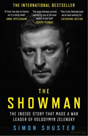 The showman. The inside story that made a war leader of Volodymyr Zelensky - Simon Shuster [KSIĄŻKA]