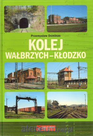 Kolej Wałbrzych-Kłodzko [KSIĄŻKA]