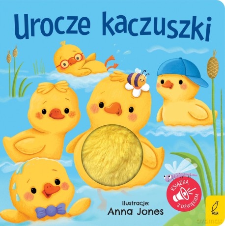 Urocze kaczuszki. Naciśnij brzuszek [KSIĄŻKA]