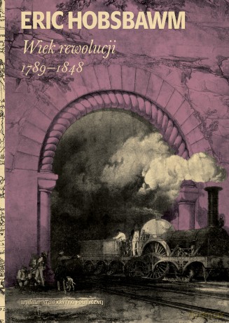 Wiek rewolucji: 1789-1848 - Eric Hobsbawm [KSIĄŻKA]