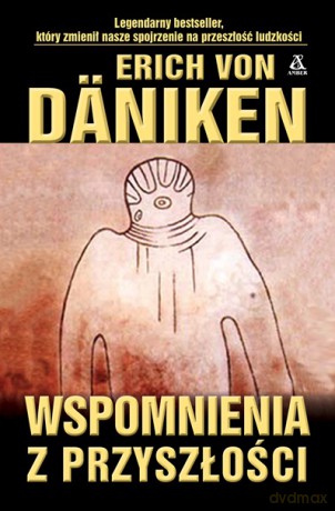 Wspomnienia z przyszłości - Erich Von Däniken [KSIĄŻKA]