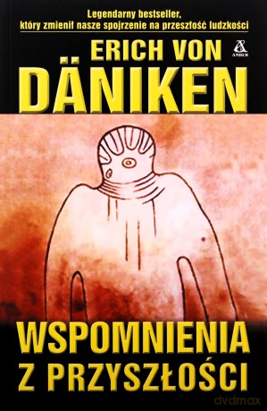 Wspomnienia z przyszłości - Erich Von Däniken [KSIĄŻKA]